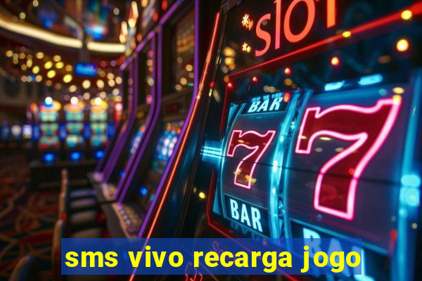 sms vivo recarga jogo